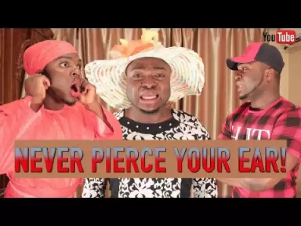 Video: Video (Skit): Samspedy – Never Pierce Your Ear in an African Home